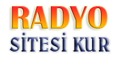 RADYOSİTESİKUR.COM.TR | Radyo Sitesi Kurmak | İnternet Radyosu Kur | Radyo Kur